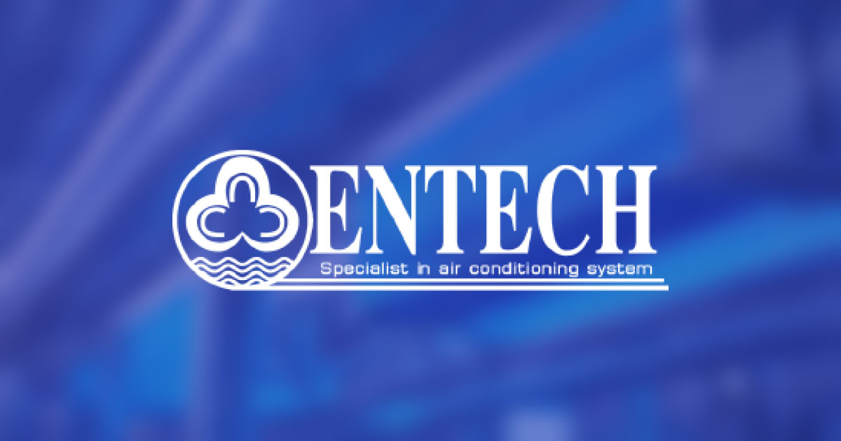 About ENTECH | Thailand’s Trusted HVAC Partner Since 1994
